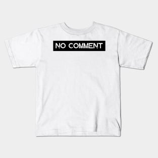 No Comment Grunge Text Kids T-Shirt